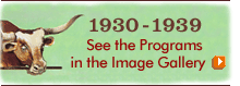 1930-1939 See the Programs in the Image Gallery