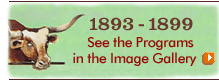 1893-1899 See the Programs in the Image Gallery