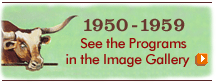 1950-1959 See the Programs in the Image Gallery